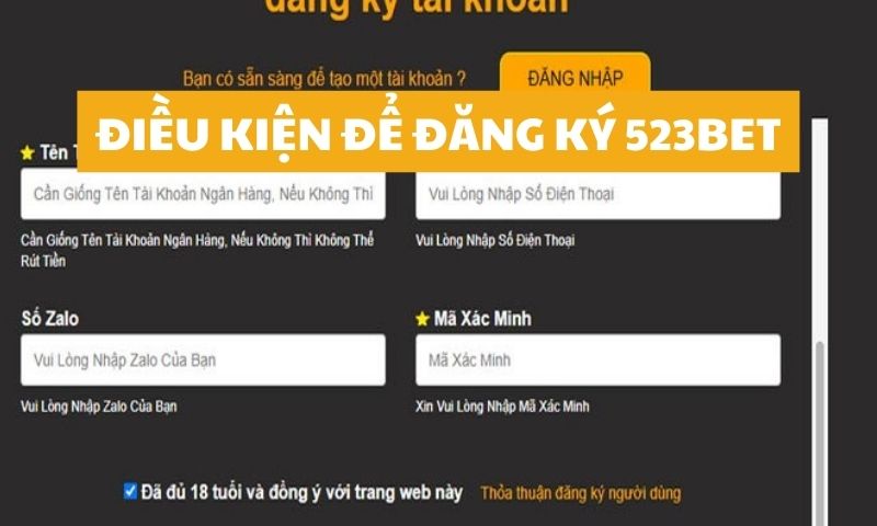 Điều kiện để có thể đăng ký trở thành thành viên 523bet